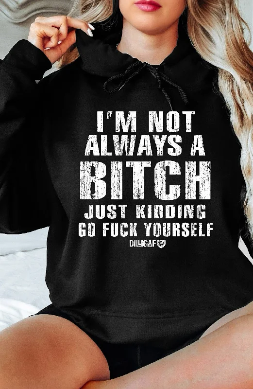 Not Always A Bitch Pullover Hoodie