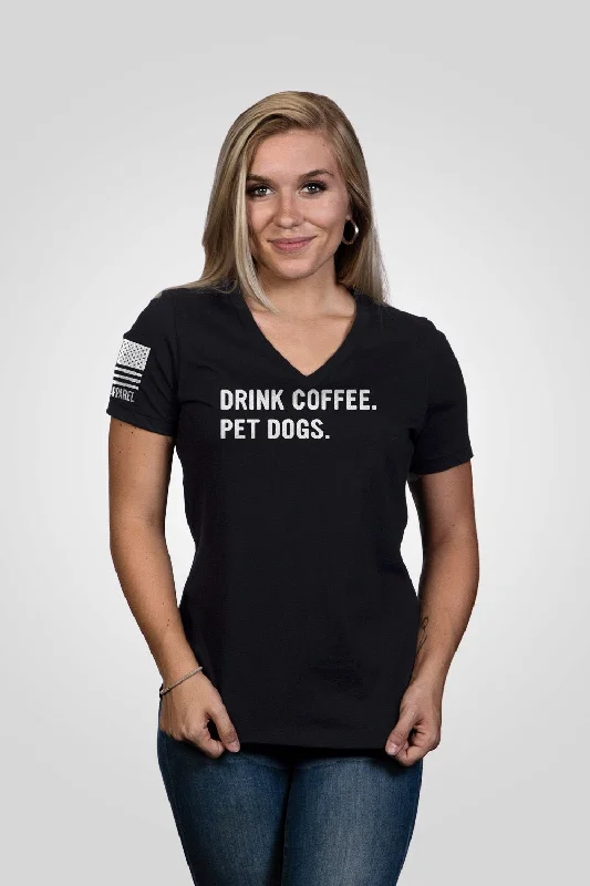 Drink Coffee Pet Dogs - Women's Relaxed Fit V-Neck Shirt