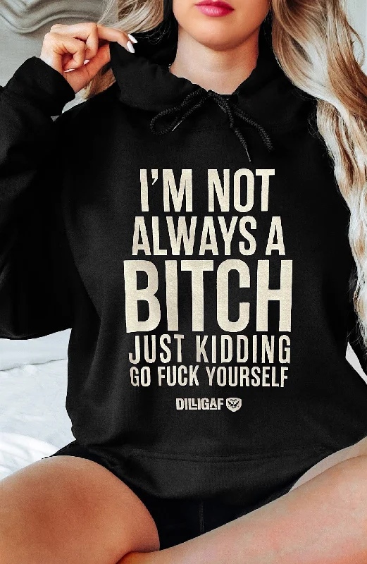 Not always a bitch Hoodie