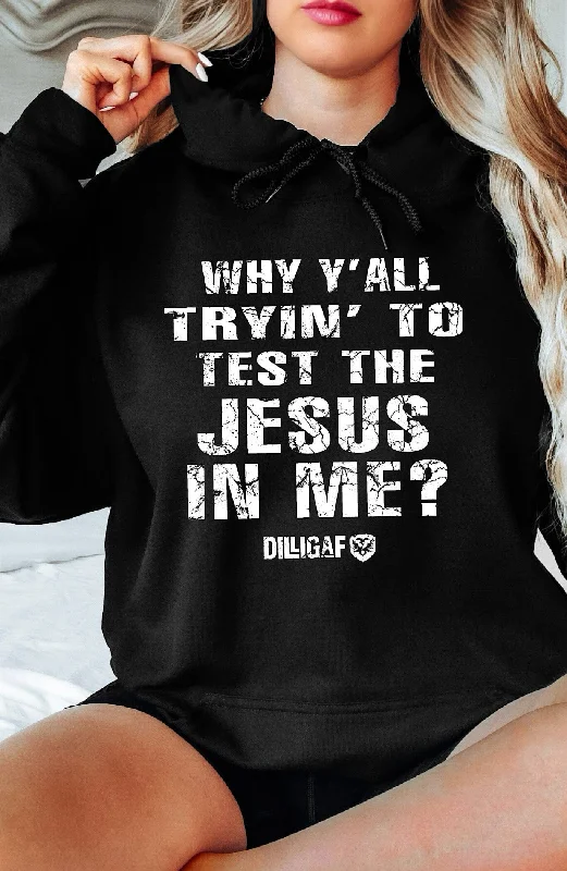 Test the Jesus In Me Pullover Hoodie